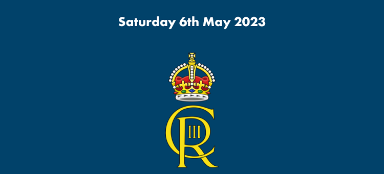 Sat 6th May 2023-Coronation of King Charles